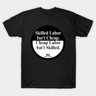 Skilled Labor isn't Cheap - Union Strong T-Shirt